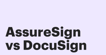 AssureSign vs. DocuSign: Which is better? Compare features, pricing, and more