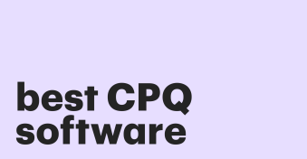 Find the best CPQ software for your business needs