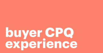 Transform buyer experience with the right CPQ software in your arsenal