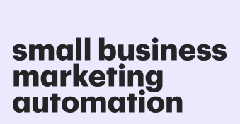 Marketing automation for small businesses: A guide