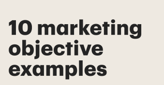 10 marketing objective examples to help you achieve your business goals