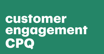 Customer engagement CPQ: How these tools boost sales interactions and loyalty