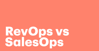 RevOps vs SalesOps &#8211; what’s the difference? Understanding revenue and sales operations