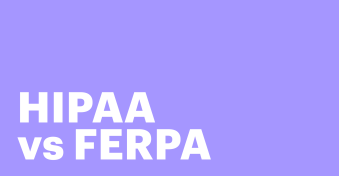 What is the difference between HIPAA vs FERPA?