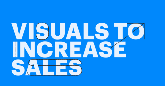 How to use visuals to increase sales conversions