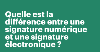 Quelle est la différence entre une signature numérique et une signature électronique ?