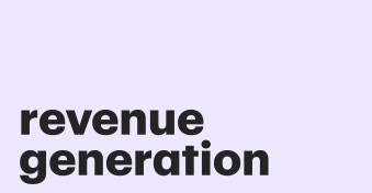 Revenue generation and strategies to boost your business