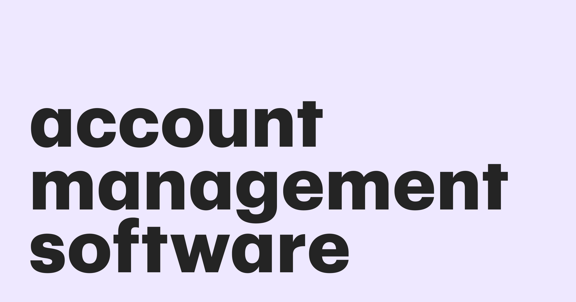 Account Management Software: What is It, What are the Best Tools?