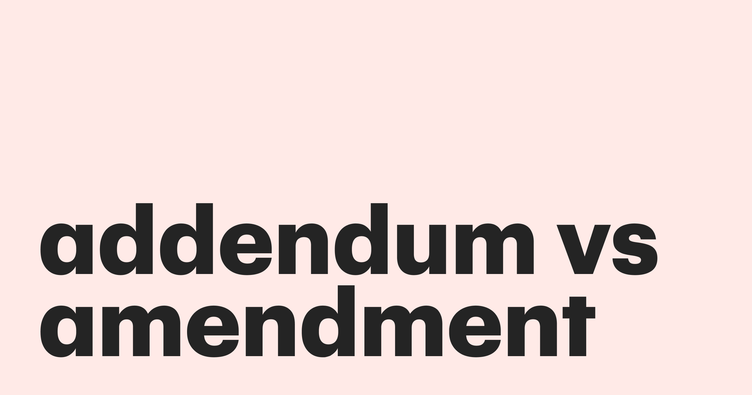 Addendum vs. Amendment: What's the Difference - PandaDoc