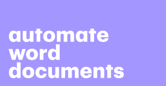 7 ways to automate your Word documents