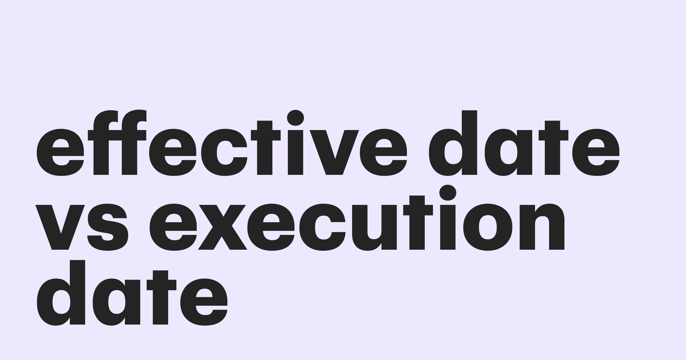 Contract Execution Date Vs Effective Date