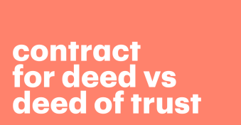 Explaining the difference between contract for deed vs deed of trust