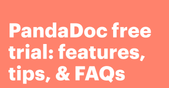 PandaDoc free trial: Features, tips, &amp; FAQs