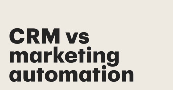 CRM vs. marketing automation: Why they’re a match made in heaven