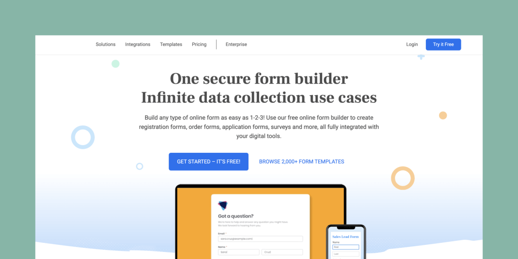 123 Form Builder. Get started. It’s free. One secure form builder. Infinite data collection use cases.