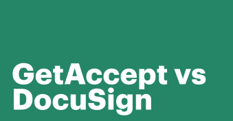 Which is better for your business GetAccept vs DocuSign?