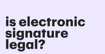 Is electronic signature legal?