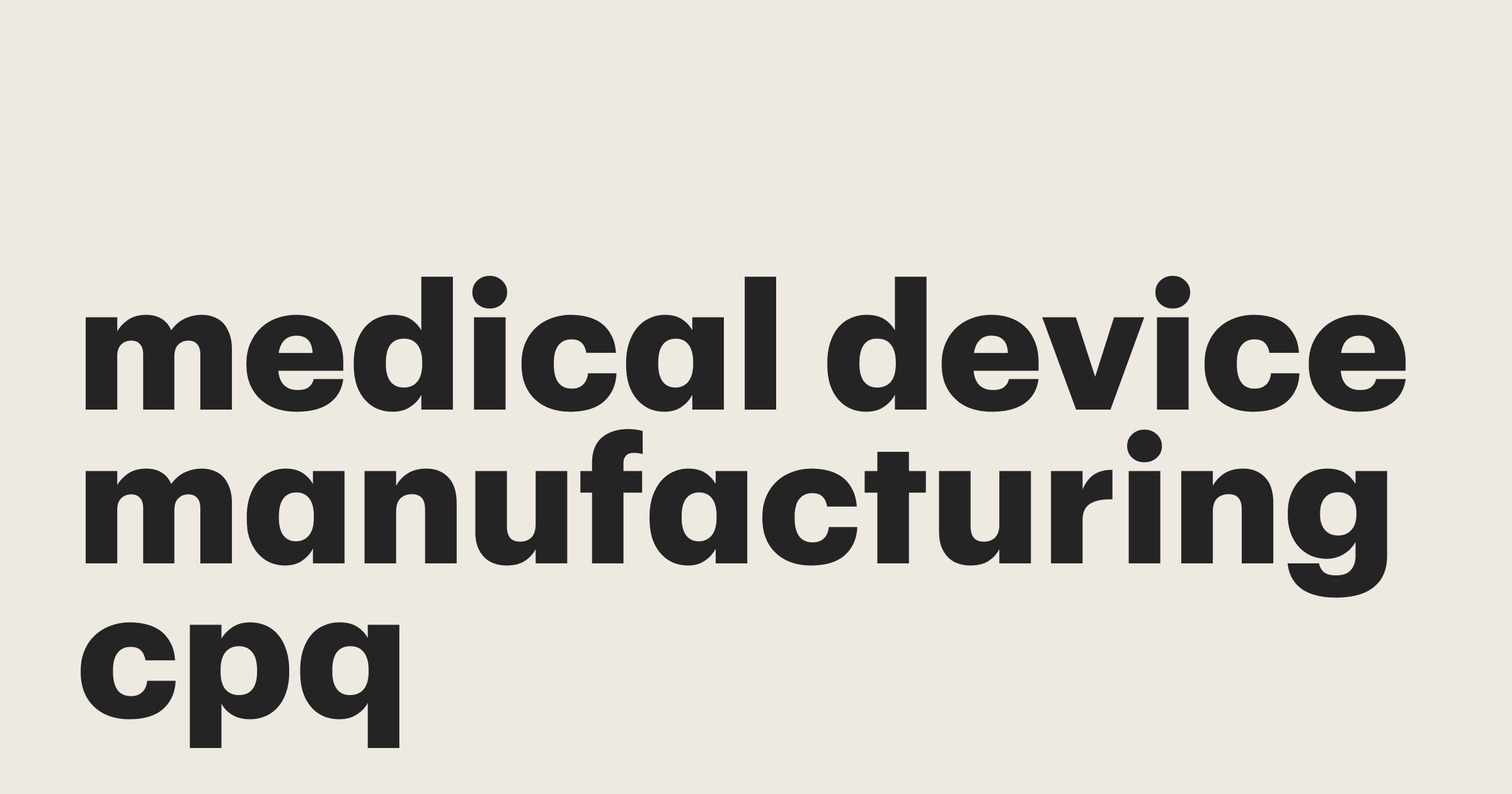 CPQ Solutions for Selling Medical Equipment and Med Device Manufacturing