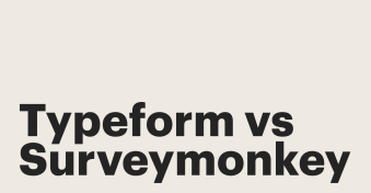 Typeform vs. SurveyMonkey vs. PandaDoc: An extensive comparison
