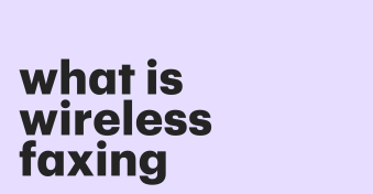 What is wireless faxing?