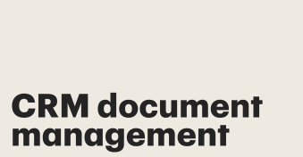 CRM document management: Top benefits of automating your document workflows