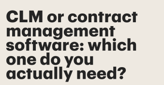 CLM or contract management software: which one do you actually need?