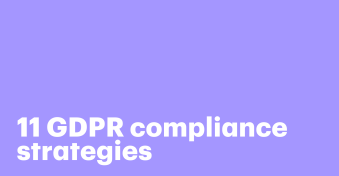 11 GDPR compliance strategies to protect your business and build trust