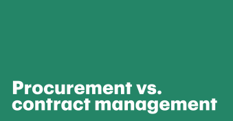Procurement vs. contract management: Key differences, roles, and how they work together