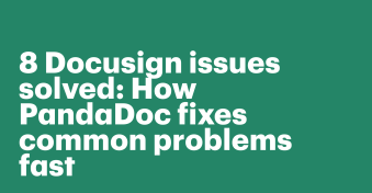 8 Docusign issues solved: How PandaDoc fixes common problems fast