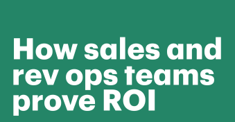 How Sales and RevOps Teams Prove ROI (With Real Examples)