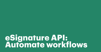 eSignature API: Automate signing workflows without slowing down your sales team