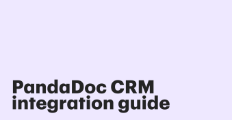 PandaDoc CRM integration guide: Connect to Salesforce, HubSpot, and Pipedrive without Zapier