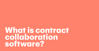 What is contract collaboration software? And when do you actually need it?