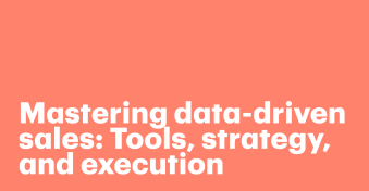 Mastering data-driven sales: Tools, strategy, and execution