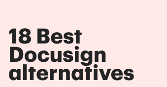 18 best Docusign alternatives and competitors