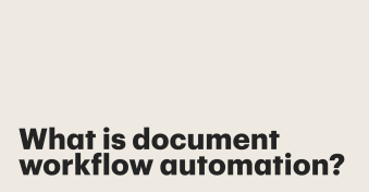 What is document workflow automation? Benefits, examples, and software