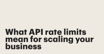 What API rate limits mean for scaling your business