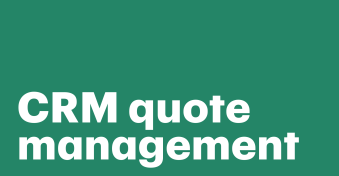 Mastering quote management with CRM automation