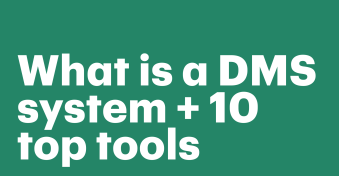 What is a document management system (DMS) + 10 software tools to keep your business efficient and green