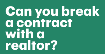 Can you break a contract with a realtor? What you need to know