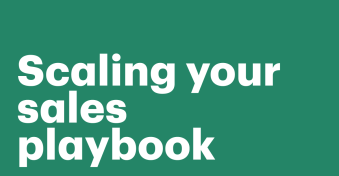 Scaling your sales playbook: How to keep quality high as your team grows