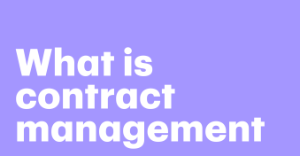 What is contract management? Key processes, benefits, and best practices