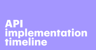 API implementation timeline: What business leaders  need to know