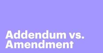 Addendum vs. amendment: what’s the difference and when should you use each?