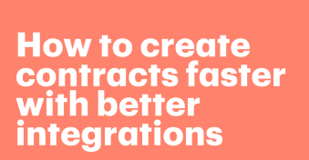 How to create contracts faster with better integrations