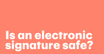 Is an electronic signature safe? What you need to know about eSignature security
