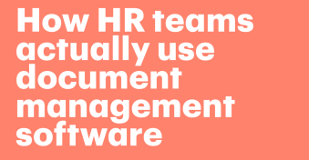 How HR teams actually use document management software (and why most tools fail them)