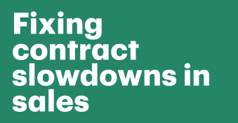 The real reason your contracts are slowing down sales