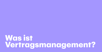 Was ist Vertragsmanagement? Kernprozesse, Vorteile und Best Practices