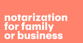 Notarize for a family member or business: What you can and can’t do